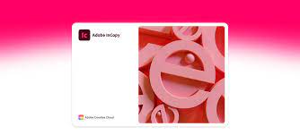 Adobe InCopy 2022 v17.0.0.96 Full Version Free Download [Latest]